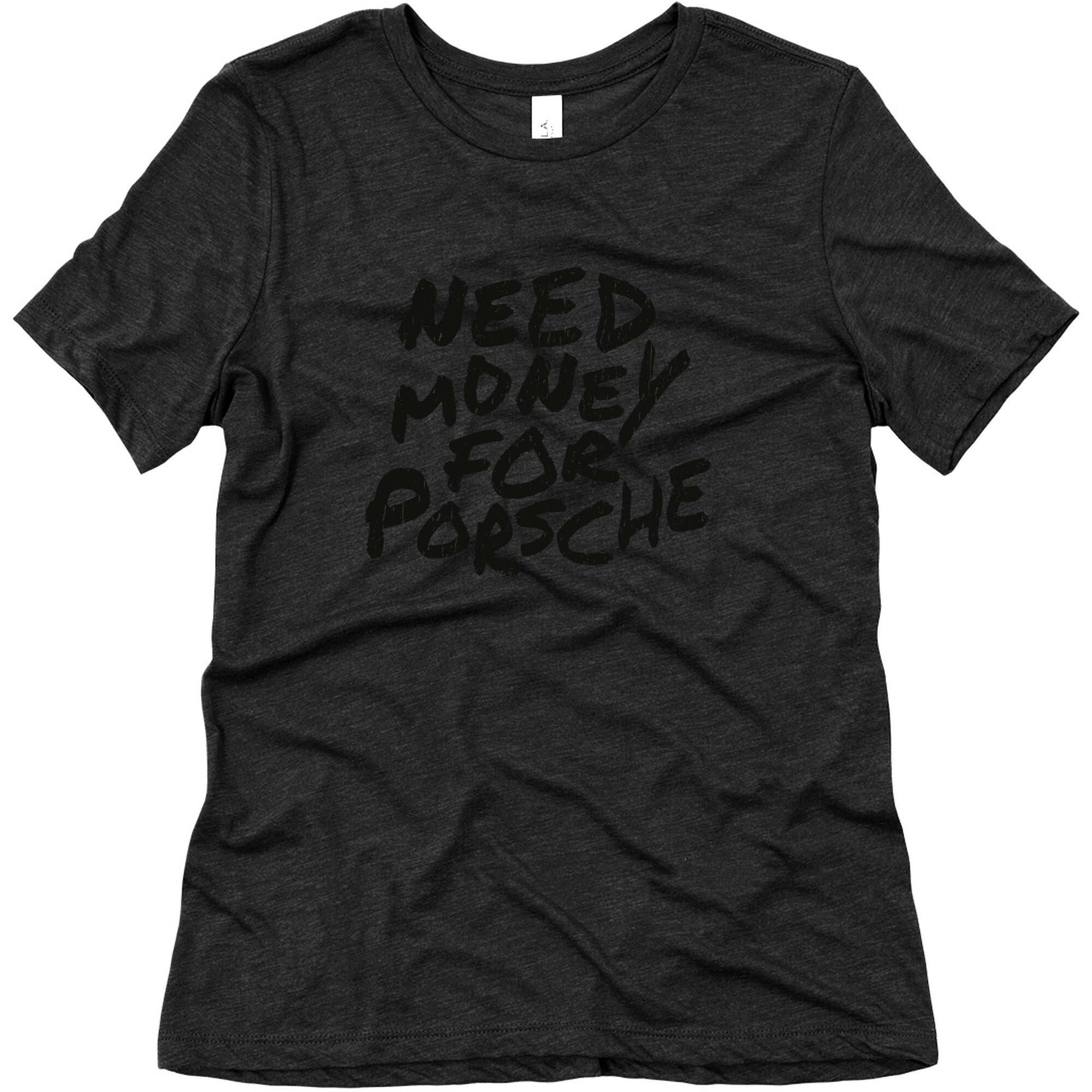 Need Money for Porsche Womens Triblend Tee